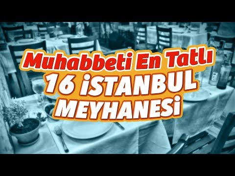 Şişenin ve Muhabbetin Dibine Vuracağınız 16 İstanbul Meyhanesi