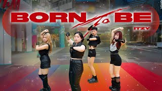 [KPOP IN PUBLIC CHALLENGE] ITZY (있지) - ‘BORN TO BE’ Dance Cover by E.poch from Taiwan