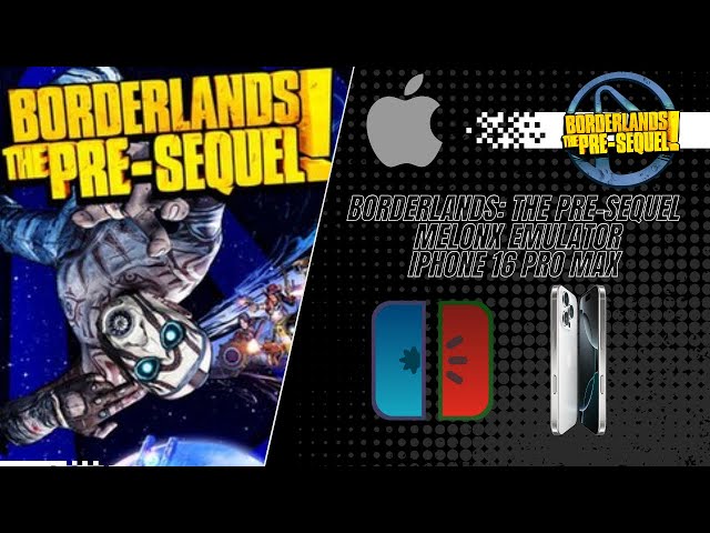 MeloNX | Borderlands: The Pre-Sequel | iPhone 16 Pro Max - YouTube