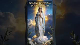 Novena de Nossa Senhora de Fátima | Dia 02 | Salmo 31 — Nas Tuas Mãos Entrego o Meu Espírito 🌹