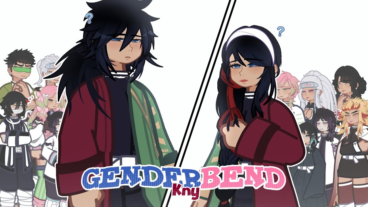 Hashira's meet their Genderbends! || KNY/DS || GL2 || SaneGiyu mentioned || ft. Hashira