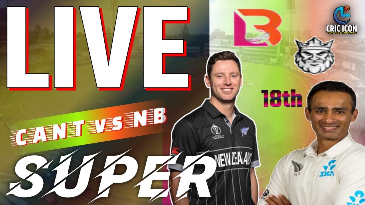 🔴 LIVE | Canterbury vs Northern Districts Live | CANT vs NB Live | Super Smash Live | CANT vs NB