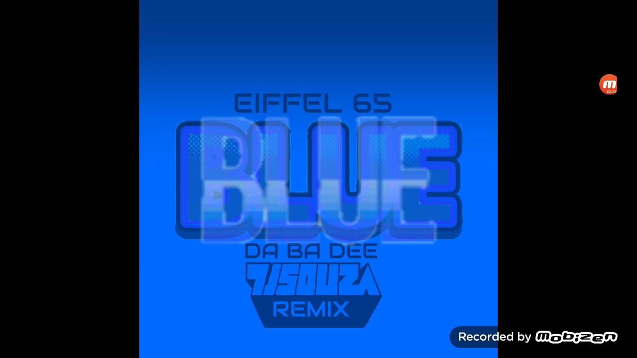 Eiffel 65 - blue "da ba dee" (7JS0UZAremix)