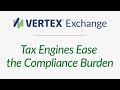 How Tax Engines Ease the Compliance Burden | Vertex Exchange Europe 2019