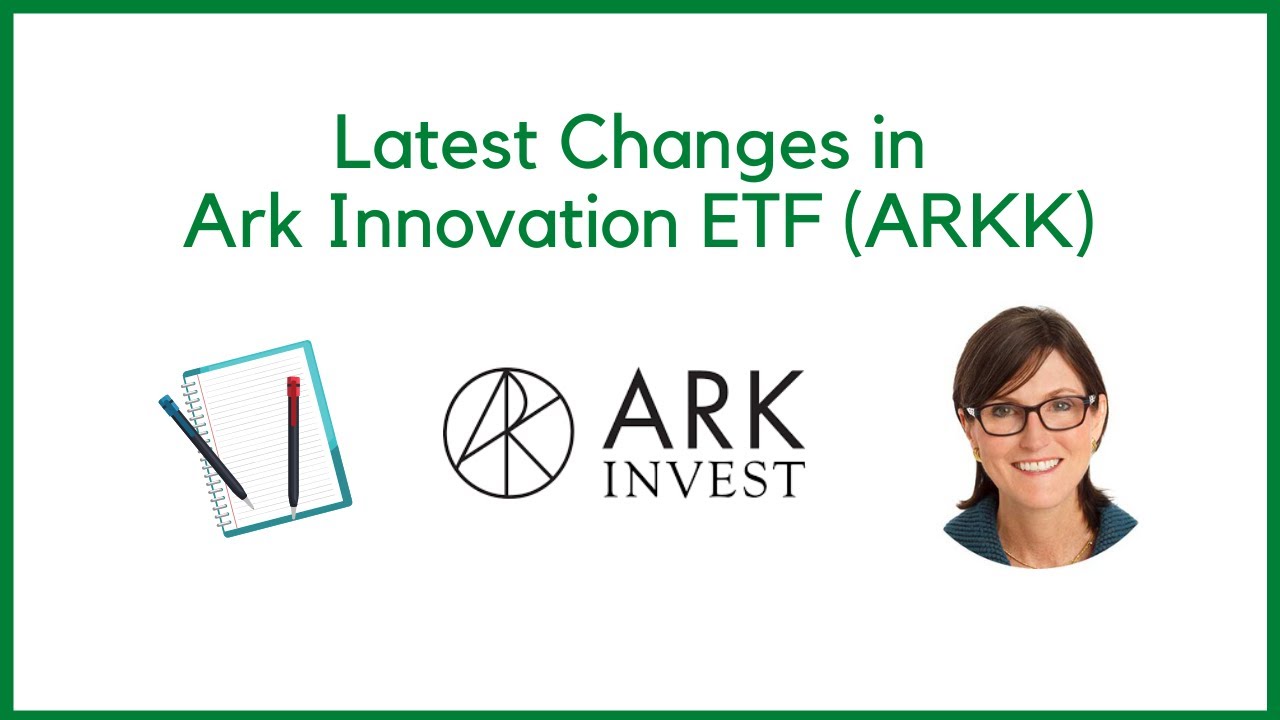 Latest Changes in Ark Innovation ETF (ARKK) - YouTube