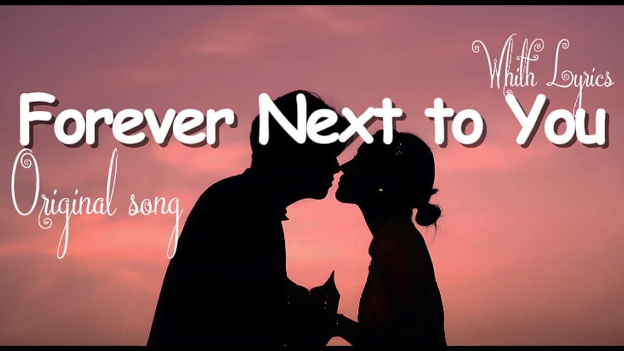 “Forever Next to You – Best Romantic Love Song | Official Lyric Video ...