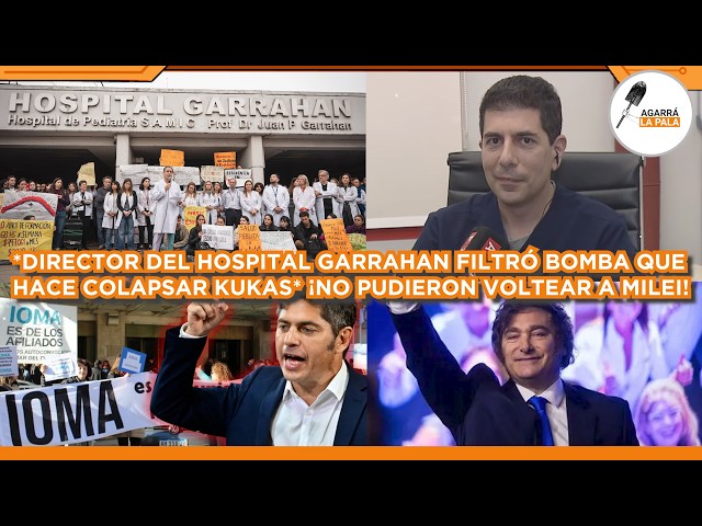 DIRECTOR DEL HOSPITAL GARRAHAN FILTRÓ PRIMICIA QUE HACE COLAPSAR KUKAS QUE QUISIERON VOLTEAR A MILEI