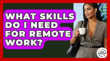 What Skills Do I Need For Remote Work? - Job Success Network