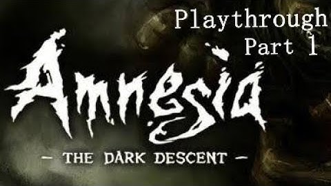 Amnesia: The Dark Descent Playthrough Part: 1 (Twitch Stream)