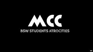 BSW Students Atrocities | MCC 2015 - 2018