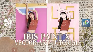 Ibis Paint X Vector Art Tutorial | EA EDITS+