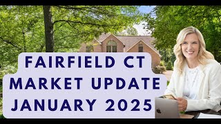 Fairfield CT Real Estate Market Updated: January 2025 - Moving to Fairfield CT
