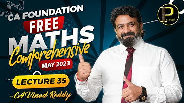 Lecture 35 | Free CA Foundation Comprehensive Maths By CA Vinod Reddy | June2023 Exams