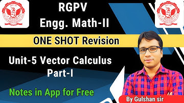 RGPV I UNIT-5 I ONE SHOT REVISION  I Vector Calculus I  I Engg.Maths-II by Gulshan Sir