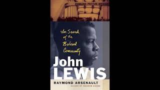 Raymond Arsenault — John Lewis: In Search of the Beloved Community