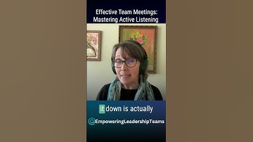 Effective Team Meetings: Mastering Active Listening