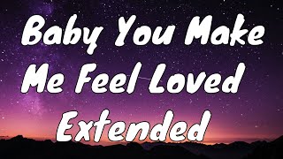 Montell Fish- Baby You Make Me Feel Loved Extended Version Lyrics