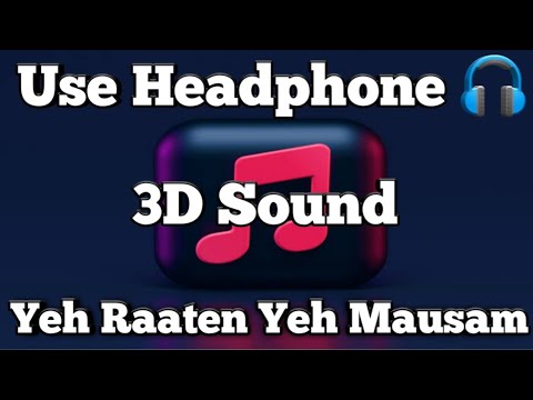 Yeh Raaten Yeh Mausam 3D Sound  Sanam Sehgal  Kishore Kumar  Asha Bhosle  Nutan   music3d