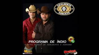 Adalberto e Adriano - Programa de Indio