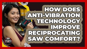 How Does Anti-vibration Technology Improve Reciprocating Saw Comfort? - ToolBench Pros