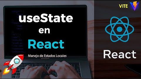 Aprende a usar useState en React con Ejemplos Prácticos