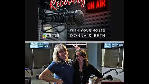 Recovery On-Air: Episode #1 with Donna and Beth