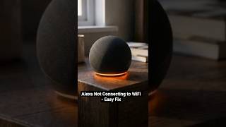 Alexa Not Connecting to WiFi? Fix It Fast