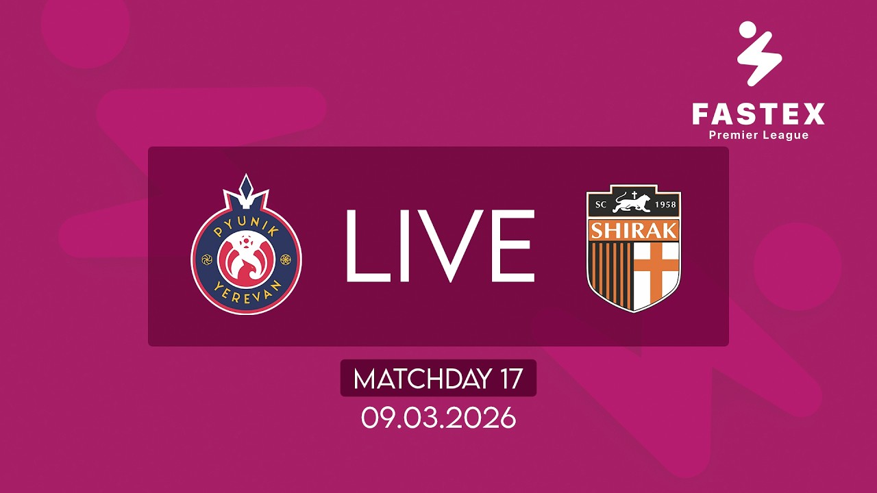 Fastex Premier League. Matchday 17. FC Pyunik - SC Shirak (09.03.2026)