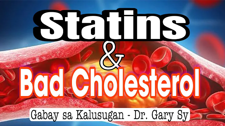 Statins: How it works? It's Good & Bad Effects - Dr. Gary Sy