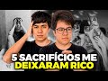 5 sacrifcios que fizemos para nos tornarmos milionrios