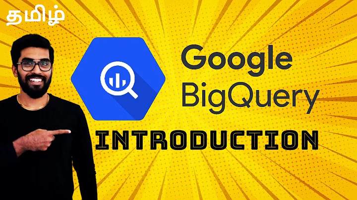 Big Query Introduction For Beginners  {in தமிழ்}