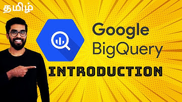 Big Query Introduction For Beginners  {in தமிழ்}