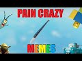 Pain crazy 3 meme compilation