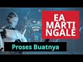 EA Martingale Begini Proses Membuatnya