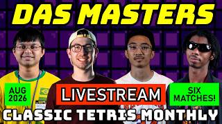 DAS MASTERS AUG 26 | SIX MATCHES | CLASSIC TETRIS MONTHLY