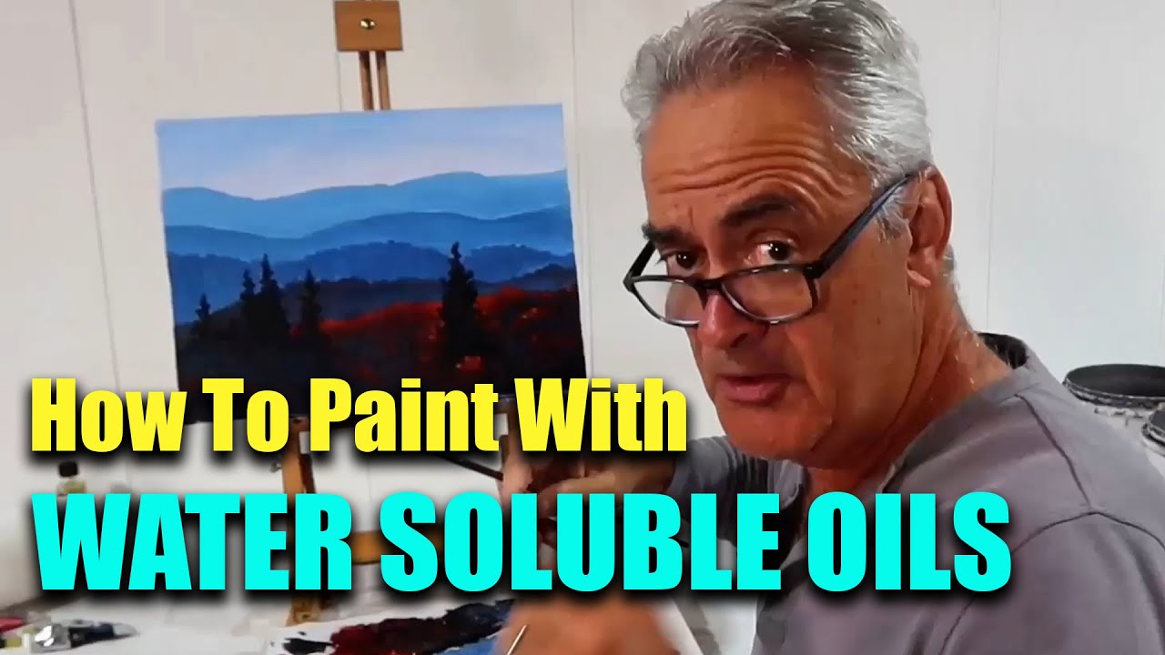 How To Paint With Water Soluble Oils