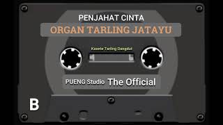 ORGAN TARLING JATAYU || PENJAHAT CINTA