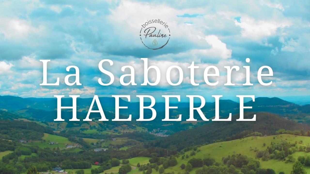 Saboterie Haeberlé – 5 générations depuis 1897