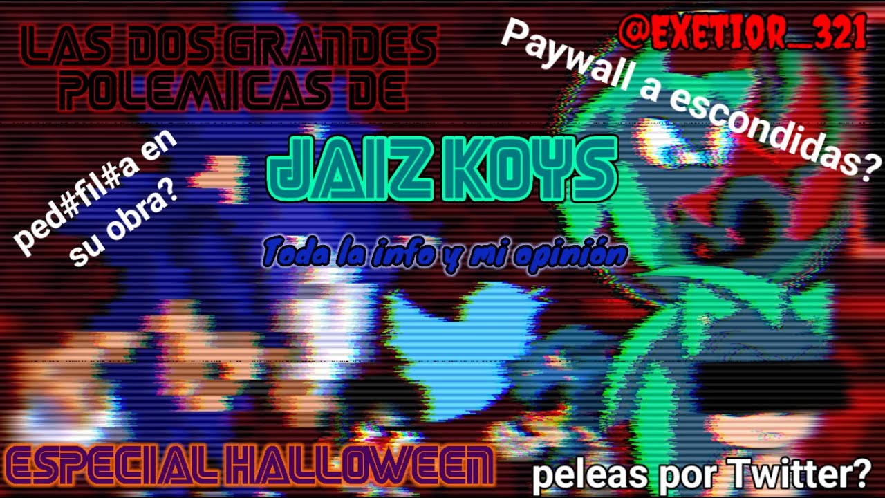 Las 2 Grandes polémicas de Jaizkoys (Especial Halloween) [Leer la descripción]