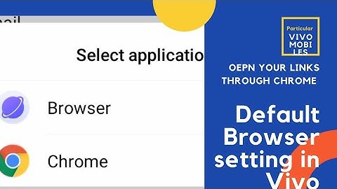 How to change default Browser as Chrome in Vivo mobiles in Android version 11 Update