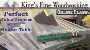 87 - Make Perfect Juice Grooves for Cutting Board on a Router Table with easy Jig and free Plans