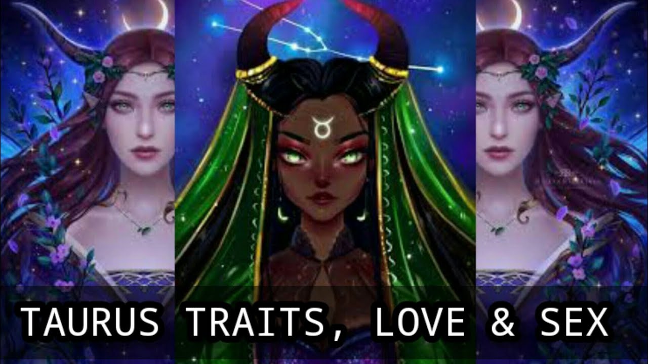 TAURUS Woman: Good Traits, Bad Traits, Love & Sex | All you need to
