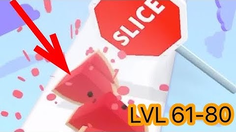 Perfect Slices - LVL 61-80 - Gameplay Walkthrough