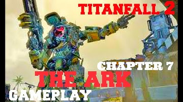 Titanfall 2 Campaign: Part 7 | The Ark | Single Player Gameplay