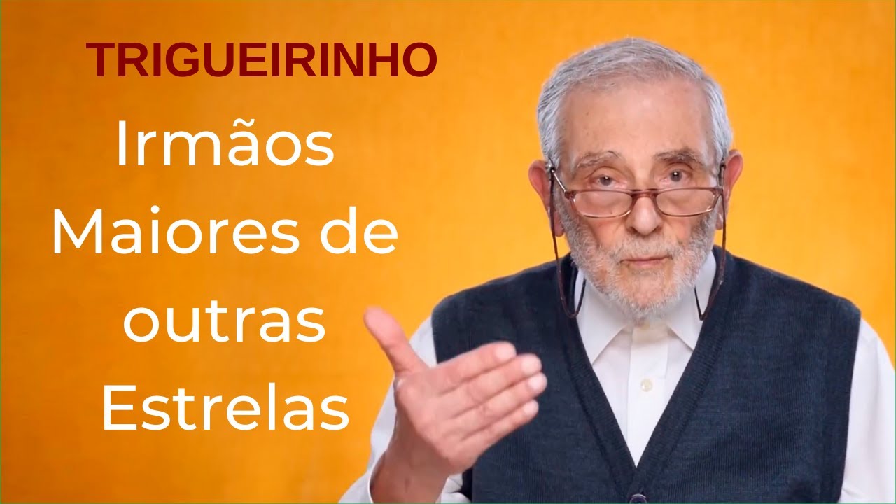 Trigueirinho | Irmãos Maiores de outras Estrelas