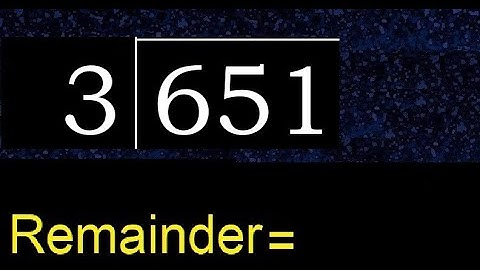 Divide 651 by 3 , remainder  . Division with 1 Digit Divisors . How to do