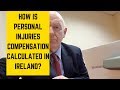 How is Personal Injuries Compensation Calculated in Ireland?