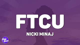 Nicki Minaj - FTCU (Lyrics)