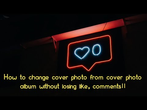 How to change cover photo from cover photo album without losing like, co...