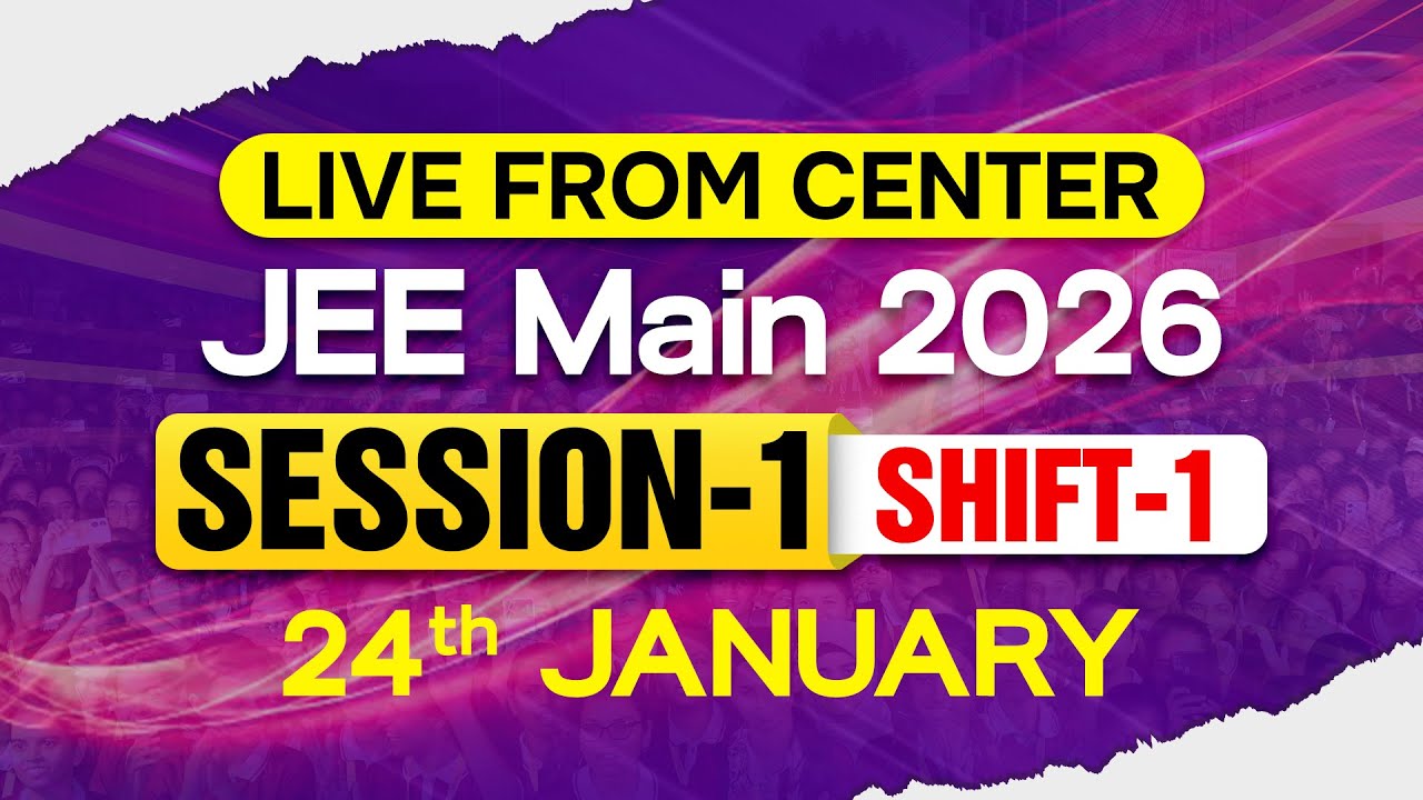JEE Main 2026: LIVE from Center 🔴 | Session-1 Day Shift-1 | 24rd January 